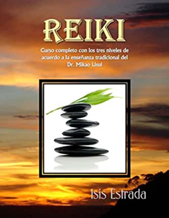 Reiki: Curso completo con los tres niveles